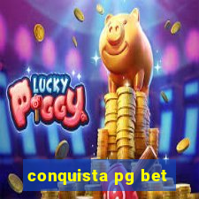 conquista pg bet